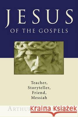 Jesus of the Gospels Arthur E. Zannoni 9781556358517