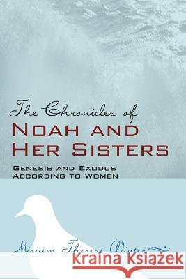 The Chronicles of Noah and Her Sisters Miriam Therese Winter 9781556358548 Wipf & Stock Publishers