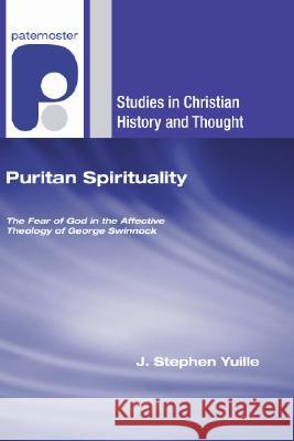 Puritan Spirituality J. Stephen Yuille J. I. Packer 9781556358678