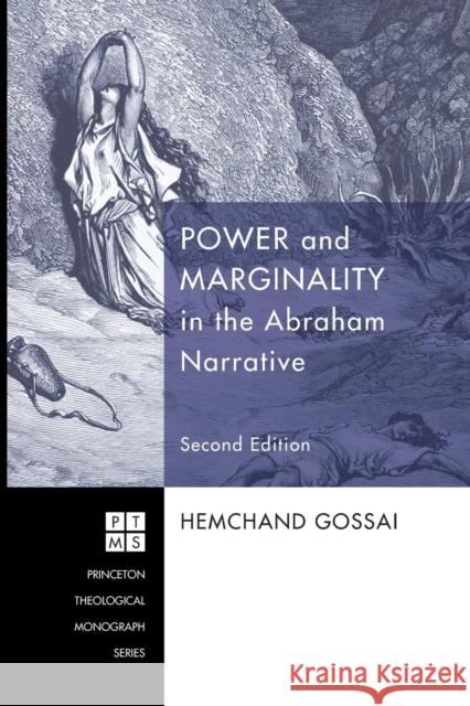 Power and Marginality in the Abraham Narrative - Second Edition Gossai, Hemchand 9781556358746