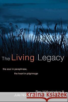 The Living Legacy Witherington, Ben, III 9781556358951