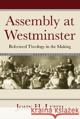 Assembly at Westminster John H. Leith 9781556359002 Wipf & Stock Publishers