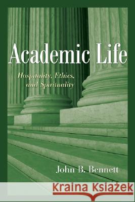 Academic Life John B. Bennett R. Eugene Rice 9781556359019