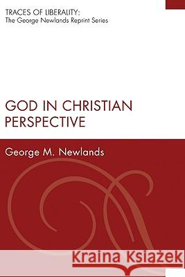 God in Christian Perspective George M. Newlands 9781556359200 Wipf & Stock Publishers