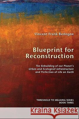Blueprint for Reconstruction Vincent Bedogne 9781556359262 Wipf & Stock Publishers