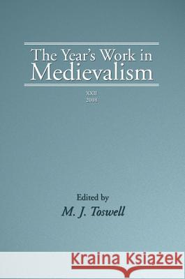 The Year's Work in Medievalism M. J. Toswell 9781556359590 Wipf & Stock Publishers