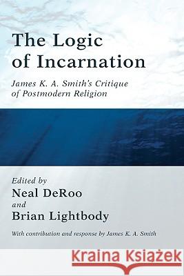 The Logic of Incarnation Deroo, Neal 9781556359699 Pickwick Publications