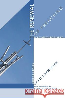 The Renewal of Preaching in the Twenty-First Century, Second Edition Randolph, David James 9781556359743 Cascade Books