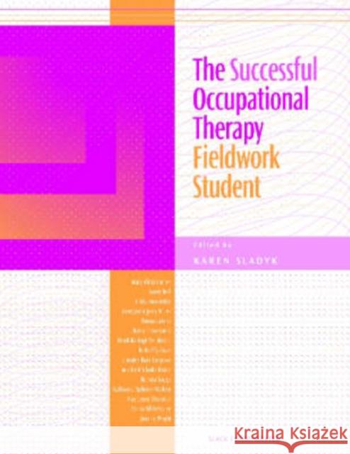 The Successful Occupational Therapy Fieldwork Student Karen Sladyk 9781556425622