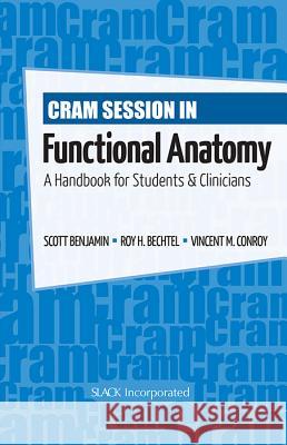 Cram Session in Funcational Anatomy: A Handbook for Students and Clinicians Benjamin, Scott 9781556429361