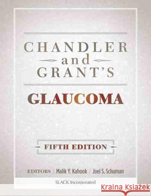 Chandler and Grant's Glaucoma Malik Y Kahook 9781556429545 0