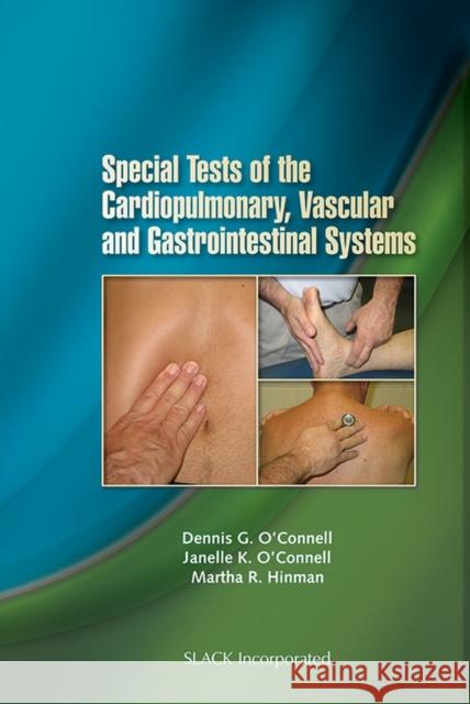 Special Tests of the Cardiopulmonary, Vascular, and Gastrointestinal Systems O'Connell, Dennis G. 9781556429668 Slack