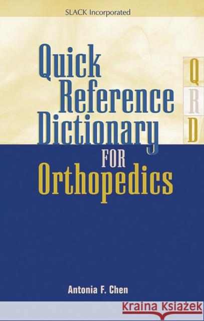 Quick Reference Dictionary for Orthopedics Antonia Chen 9781556429897