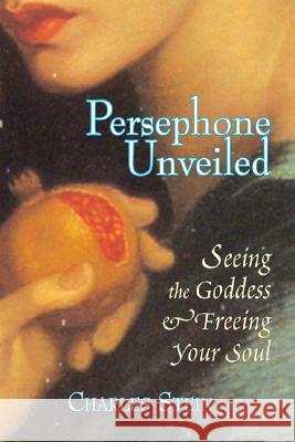 Persephone Unveiled Charles Stein 9781556435812 North Atlantic Books