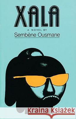 Xala: A Novel Ousmane Sembène 9781556520709