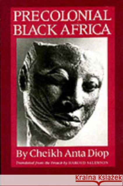 Precolonial Black Africa Cheikh A. Diop Harold J. Salemson 9781556520884 Lawrence Hill Books