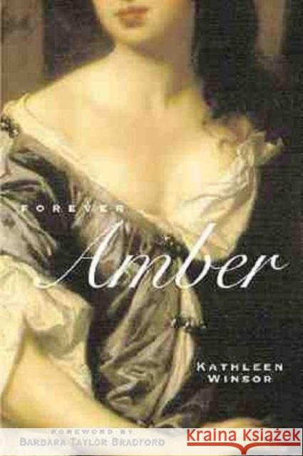 Forever Amber Volume 1 Kathleen Winsor, Barbara Taylor Bradford 9781556524042 A Cappella Books