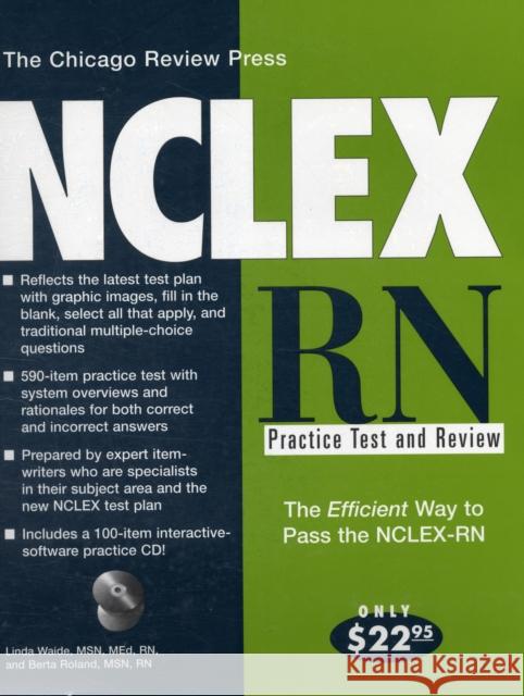 The Chicago Review Press NCLEX-RN Practice Test and Review : 3rd Edition Linda, Msn Waide Berta, Msn Roland 9781556525292 Chicago Review Press