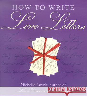 How to Write Love Letters Michelle Lovric 9781556525315 Chicago Review Press