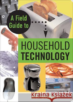 A Field Guide to Household Technology Ed Sobey 9781556526701 Chicago Review Press