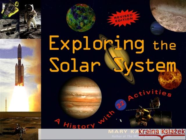 Exploring the Solar System: A History with 22 Activities Carson, Mary Kay 9781556527159 Chicago Review Press