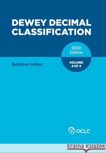 Dewey Decimal Classification, 2022 (Relative Index) (Volume 4 of 4) Alex Kyrios 9781556532511 OCLC