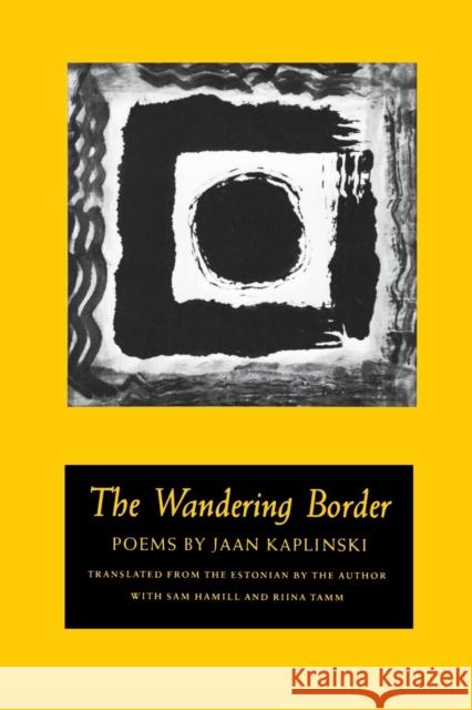 The Wandering Border Jaan Kaplinski 9781556590108 Copper Canyon Press