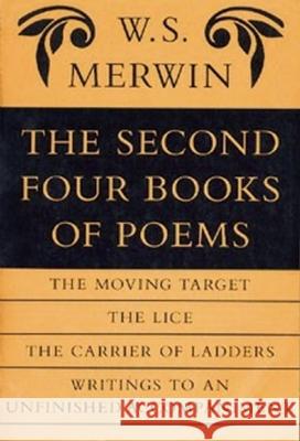 The Second Four Books of Poems W. S. Merwin 9781556590542 Copper Canyon Press