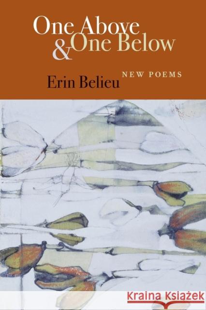 One Above & One Below: New Poems Erin Belieu 9781556591440 Copper Canyon Press