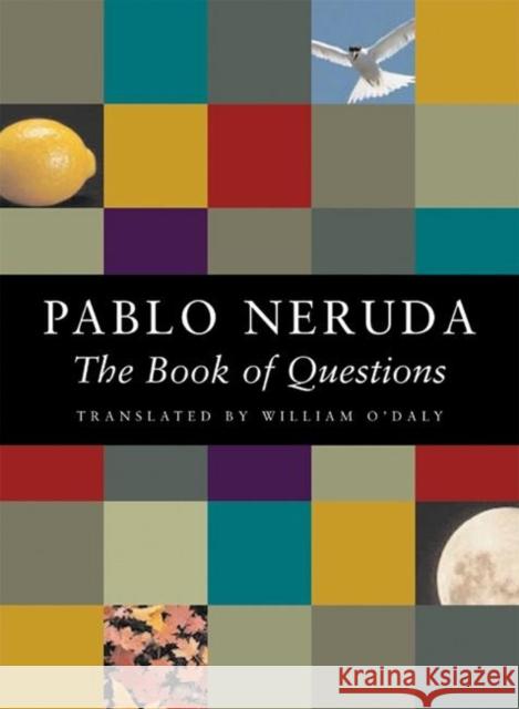 The Book of Questions Pablo Neruda William O'Daly 9781556591600 Copper Canyon Press