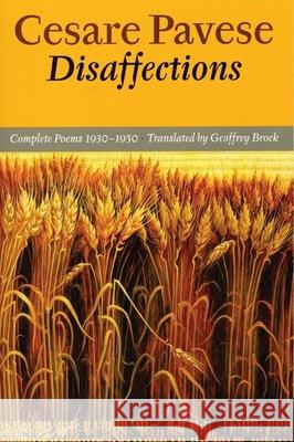 Disaffections: Complete Poems Cesare Pavese Geoffrey Brock 9781556591747 Copper Canyon Press