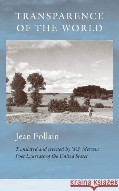Transparence of the World Jean Follain W. S. Merwin 9781556591907 Copper Canyon Press