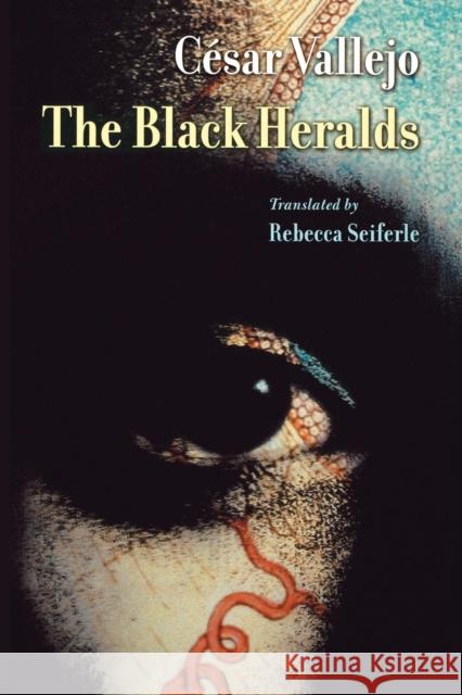 The Black Heralds Cesar Vallejo Rebecca Seiferle 9781556591990 Copper Canyon Press