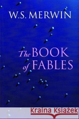 The Book of Fables W. S. Merwin 9781556592560 Copper Canyon Press