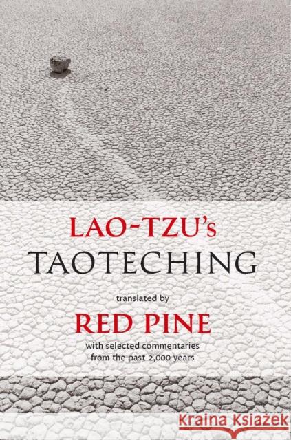 Lao-Tzu's Taoteching: With Selected Commentaries from the Past 2,000 Years Lao Tzu Red Pine 9781556592904 Copper Canyon Press