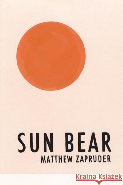 Sun Bear Matthew Zapruder 9781556594632