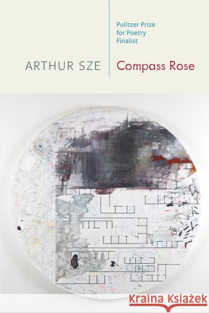 Compass Rose Arthur Sze 9781556594670 Copper Canyon Press