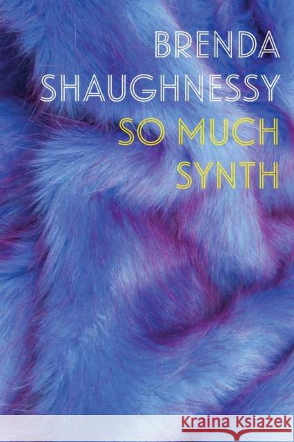 So Much Synth Brenda Shaughnessy 9781556595226 Copper Canyon Press