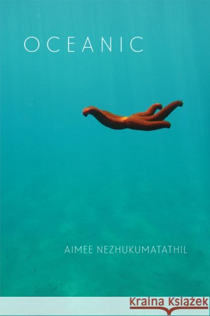 Oceanic Aimee Nezhukumatathil 9781556595264 Copper Canyon Press