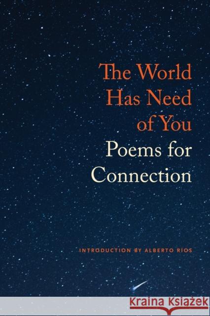 The World Has Need of You: Poems for Connection Ríos, Alberto 9781556596230 Copper Canyon Press,U.S.