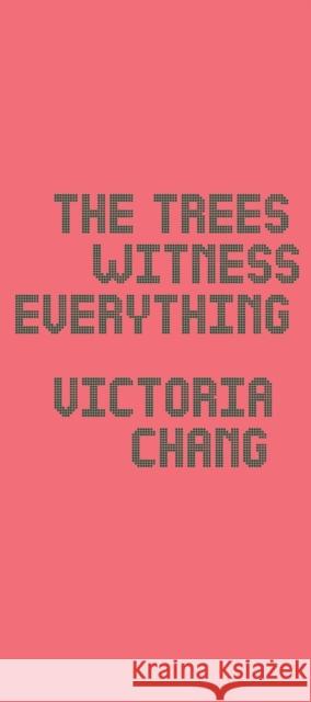 The Trees Witness Everything  9781556596322 Copper Canyon Press,U.S.