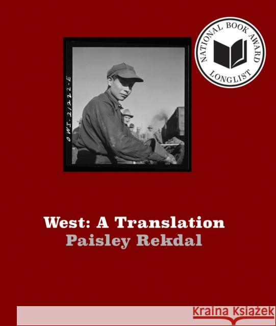 West: A Translation Paisley Rekdal 9781556596568 Copper Canyon Press