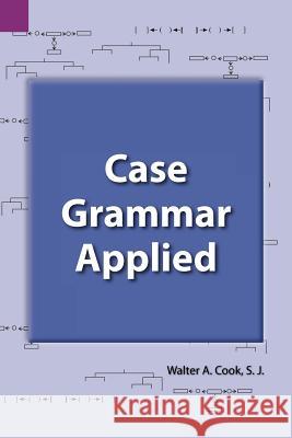 Case Grammar Applied Walter A. Cook 9781556710469