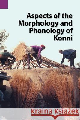 Aspects of the Morphology and Phonology of Konni Michael Cahill 9781556711848 Sil International and the University of Texas