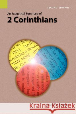 An Exegetical Summary of 2 Corinthians, 2nd Edition C. David Abernathy David Abernathy 9781556712067 Sil International, Global Publishing