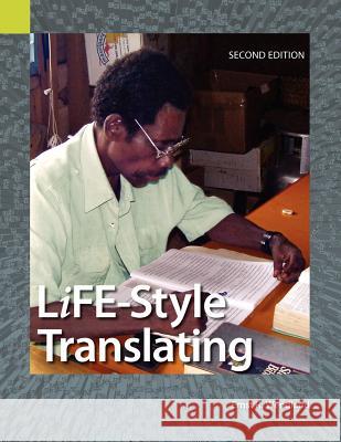 Life-Style Translating: A Workbook for Bible Translator's, Second Edition Wendland, Ernst R. 9781556712432 Sil International, Global Publishing