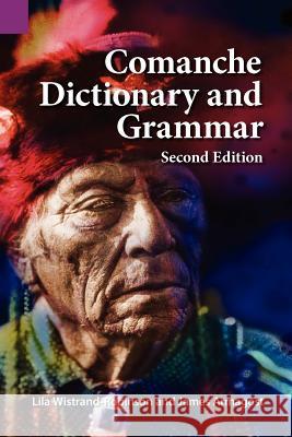 Comanche Dictionary and Grammar, Second Edition James Armagost Lila Robinson 9781556713309 Sil International, Global Publishing