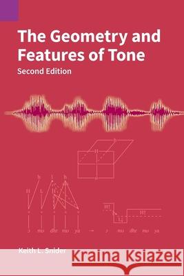 The Geometry and Features of Tone Keith L. Snider 9781556714146 Sil International, Global Publishing