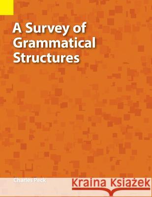 A Survey of Grammatical Structures Charles W Peck 9781556714283