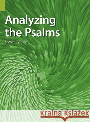 Analyzing the Psalms, 2nd Edition Ernst R. Wendland 9781556715280 Sil International, Global Publishing